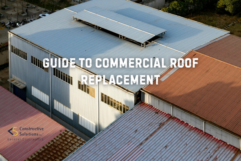 The Ultimate Commercial Roof Replacement Guide | Constructive Solutions ...